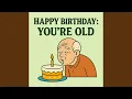 Happy Birt ay Old Man