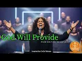 Lagu God Will Provide | Inspired by CeCe Winans - Trusting Jehovah Jireh - Breakthrough Worship