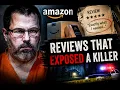 The Amazon Review Killer The Reviews That Exposed a Serial Killer