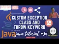 java tutorial 34 Custom exception class throw keyword in java