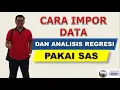 Download Lagu Cara Impor Data dan Analisis Regresi Linier Sederhana menggunakan SAS