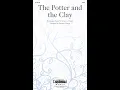 Download Lagu THE POTTER AND THE CLAY (SATB Choir) - Rebecca Hogan, arr. Stewart Harris