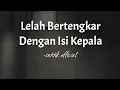 Lagu LELAH BERTENGKAR DENGAN ISI KEPALA | Setitik Official (Bedcover Official) | puisi,visualisasi puisi
