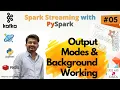 05 Spark Streaming Output Modes Optimization and Background