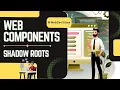 Shadow Roots The Key to Style Encapsulation in Web Components