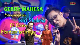 Download GERRY MAHESA menyanyikan ISTRI SHOLEHA di Kampung MANTAN ISTRINYA - JKS Rasa Nusantara. MP3