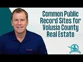 Common Public Record Sites for Volusia County Real Estate