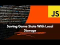 Quick Easy Game State Saving with JavaScript LocalStorage