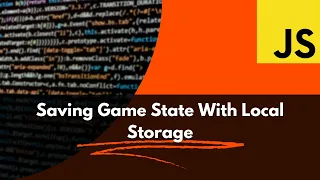 Quick Easy Game State Saving with JavaScript LocalStorage