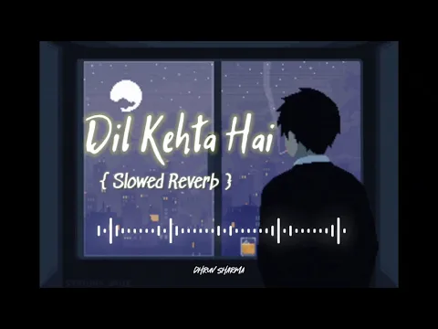 Download MP3 Dil Kehta Hai | Akele Hum Akele Tum | Amir Khan | Manisha Koirala | Slowed Reverb song |