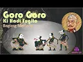 Download Lagu Ki Hadi Sugito - Goro Goro Bagong Meriang Sak Indonesia, Manjane Ra Jamak
