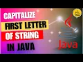 Capitalize The First Letter of a String In Java