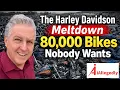 The Harley Davidson Meltdown - 80 000 Bikes Nobody Wants