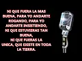 Ni que fueras la más buena karaoke