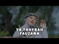 Fauzana - Ya Thoybah (Video Lirik)