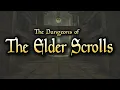 The Dungeons of the Elder Scrolls Deep Dive