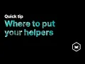 Where to put your helpers