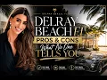Living in Delray Beach Florida The Pros Cons Nobody Talks About