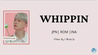 Download ( Sub Indo ) WHIPPIN - BAEKHYUN | [ JPN | ROM | INA ] Lyrics Color Coded Terjemahan Indonesia Lirik MP3