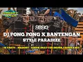 •Dj Party Pong Pong - X Paradize - Bantengan - Cocok Buat Cek Sound Tahun Baru 2024 •