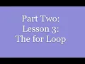 Part 2 lesson 3 The for Loop