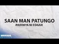 Parokya Ni Edgar - Saan Man Patungo (Official Lyric Video)