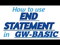 END STATEMENT in GW-BASIC with Practical Example in GW-BASIC