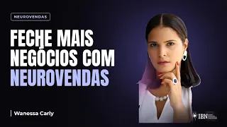 Aula 30 - Neurovendas: entenda como a ciência vai te ajudar a fechar mais negócios.
