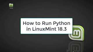 How to Run Python in LinuxMint 18 3 Python in LinuxMint 18