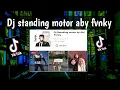 Download Lagu dj standing motor aby fvnky virall tiktok dj fyp tiktok