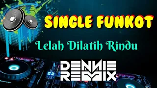 Download Lelah Dilatih Rindu ( Hard ) • Dennie Rmx • Single Funkot MP3