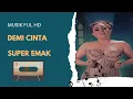 Download Lagu Demi Cinta - Super Emak Lirik Lagu Jadul Lawas