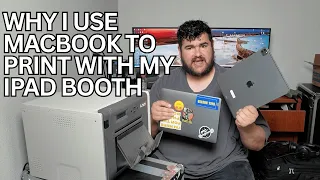 WHY I USE A MACBOOK TO PRINT WITH MY IPAD PHOTO BOOTH