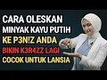 Lagu Cukup Dengan Minyak Kayu Putih, Begini Caranya