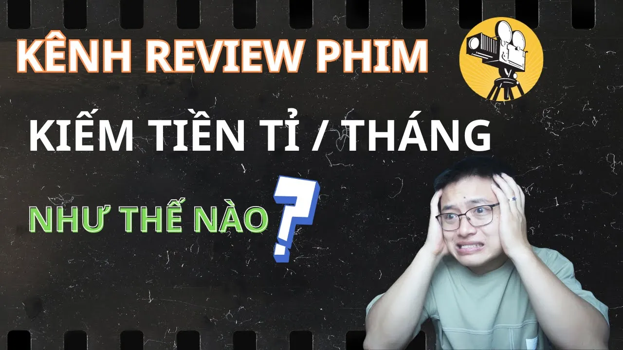 Outline Video Cách Kênh Review Phim Kiếm Tiền Tỷ Mỗi Tháng Mà Không Cần Bật Kiếm Tiền Trên Youtube