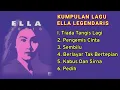 Lagu KUMPULAN LAGU ELLA LEGENDARIS