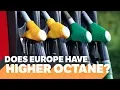 Download Lagu Does Europe Have Higher Octane Than America?