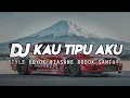 Lagu DJ KAU TIPU AKU ( style rodok santuy epam estetod )