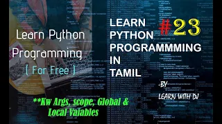 23 Keyword Arguments Scope Global Local Variable Python course Tamil Learn with DJ