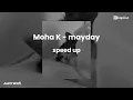 Moha K - mayday [ speed up ]