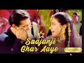 Lagu Sajan ji Ghar Aaye | Salman Khan,Kajol, Shahrukh Khan ( wedding song) 🌹❤🌹