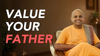 Never Take Your Father's Presence For Granted - A Personal Story | Gaur Gopal Das