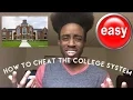 How to cheat the college system