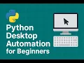 Python Desktop Automation for Beginners