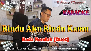 Rindu Aku Rindu Kamu - Ketika Tiba Tiba - Karaoke Nada Rendah D Minor