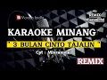 Download Lagu KARAOKE MINANG - TIGO BULAN CINTO TAJALIN - Cpt : Misramolai ( REMIX )