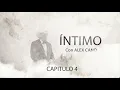 Lagu ÍNTIMO con Alex Cano - Capitulo 4