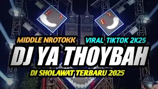 dj sholawat terbaru 2025 dj ya thoybah full bass nrotok nulup