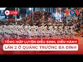 Download Lagu 🔴TRỰC TIẾP: Tổng hợp luyện diễu binh, diễu hành lần hai tại Quảng trường Ba Đình | VOV Giao thông