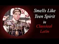 Download Lagu Smells Like Teen Spirit Cover In Classical Latin 75 BC to 3rd Century AD Bardcore